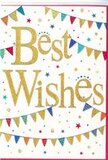 This Best Wishes card radiates a gentle, joyful energy, as if it were created for a happy announcement shared over coffee somewhere along Bankside. The base is pure white, fresh and uncluttered, allowing the central message to shine. Best Wishes is written in sweeping, graceful script at the heart of the card, printed in luminous gold foil that seems to catch every hint of available light, giving the words a shimmering, almost celebratory glow. The lettering has a subtle raised feel, suggesting a soft, tactile luxury beneath the fingertips. Above and below this message, curved strings of bunting stretch in arcs, like festive flags hung between townhouses before a neighbourhood gathering. Each tiny flag offers its own burst of colour-cobalt blue, cherry red, leafy green, sunflower yellow-decorated with patterns of dots, stripes, and little mosaic fragments that keep the eye moving. Nestled among these banners, tiny stars and confetti-like dots are sprinkled across the white background, as though someone has gently tossed them in the air and they've paused mid-fall. The impression is that of a light, cheerful celebration: not overdone, but warm, friendly, and sincere. The design feels perfectly suited to congratulate someone on a promotion at a Bankside office, send encouragement for a new university course, or wish luck for a move into a nearby flat. It is the kind of thoughtful card that would sit beautifully beside a fresh bouquet, quietly carrying heartfelt support, hope, and shared happiness for whatever exciting step lies ahead.